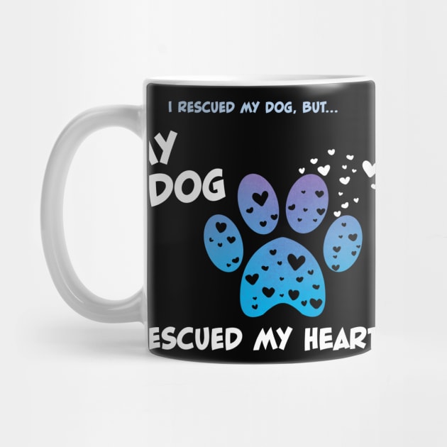 My Rescue Dog Rescued My Heart by ChicagoBoho